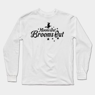 Moons Out Brooms Out Long Sleeve T-Shirt